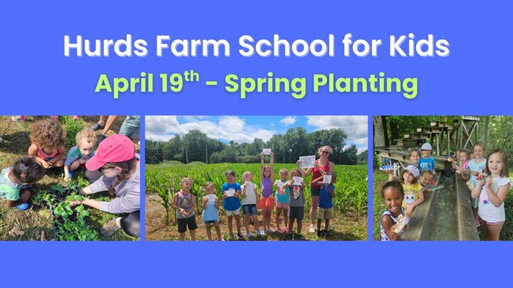 Hurds Farm School for Kids - Spring Planting