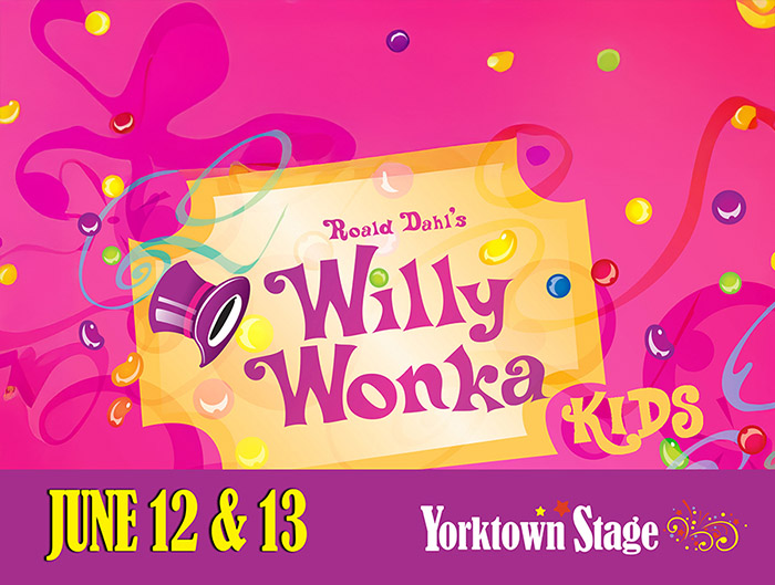 Yorktown Stage presents Willy Wonka Kids